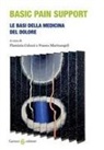 Flaminia Coluzzi, Franco Marinangeli - Basic pain support. Le basi della medicina del dolore