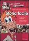 Annalisa Giustini, Carlo Scataglini - Storia facile. Un percorso nel tempo dalla preistoria ai nostri giorni