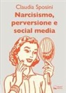 Claudia Sposini - Narcisismo, perversione e social media