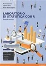 Francesca Ieva, Chiara Masci, Anna M. Paganoni - Laboratorio di statistica con R. Eserciziario. Ediz. mylab