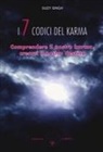 Suzy Singh - I sette codici del karma. Comprendere il nostro karma, crearci il nostro destino