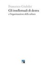 Francesco Giubilei - Gli intellettuali di destra e l'organizzazione della cultura