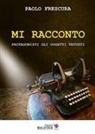 Paolo Frescura - Mi racconto. Protagonisti gli oggetti vetusti