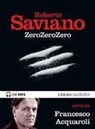 Roberto Saviano, Francesco Acquaroli - ZeroZeroZero letto da Francesco Acquaroli. Audiolibro. CD Audio formato MP3 (Hörbuch)