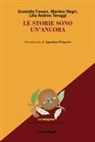Graziella Favaro, Martino Negri, Lilia Andrea Teruggi - Le storie sono un'ancora