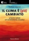Stefano Caserini - Il clima è (già) cambiato. 9 buone notizie sul cambiamento climatico
