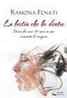 Ramona Fenati - La bestia che ho dentro. Storia dei miei 39 mesi in una comunità di recupero