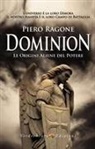 Ragone Piero - Dominion. Le origini aliene del potere
