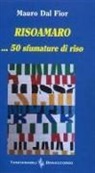 Mauro Dal Fior - Risoamaro ... 50 sfumature di riso