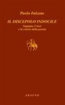 Paolo Falzone - Il discepolo indocile Sapegno, Croce e la critica della poesia