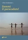 Elisa Vendemmia - Dammi il paracadute!