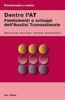 William F. Cornell, Anne De Graaf, Trudi Newton, Moniek Thunnissen - Dentro l'AT. Fondamenti e sviluppi dell'analisi transazionale