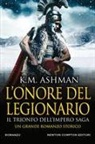 K. M. Ashman - L' onore del legionario. Il trionfo dell'impero