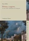 Marco Ruffini - Pittura e soggetto. Il caso della tempesta di Giorgione