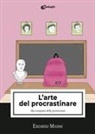 Edoardo Masini - L' arte del procrastinare. Alla conquista della promozione