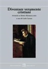 Søren Kierkegaard, Carlo Carrara - Diventare veramente cristiani. Pensieri di Søren Kierkegaard