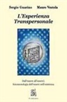 Sergio Guarino, Mauro Ventola - L' Esperienza Transpersonale. Dall'essere all'esserci: fenomenologia dell'essere nell'esistenza