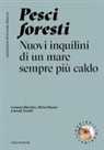 Lorenzo Merotto, Silvia Pesaro, Anais Tonelli - Pesci foresti. Nuovi inquilini di un mare sempre più caldo