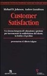Anders Gustafsson, Michael D. Johnson - Customer satisfaction. Un sistema integrato di valutazione e gestione per incrementare la soddisfazione del cliente, la fedeltà e il profitto