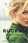 L. J. Shen - Ruckus. Senza regole