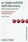Giannantonio Barbieri, Annalisa Pennini - La responsabilità dell'infermiere. Dalla normativa alla pratica