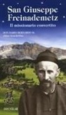 Dario Bernardo - San Giuseppe Freinademetz. Il missionario convertito