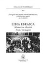 David Maghnagi, Jacques Roumani, Judith Roumani - Libia ebraica. Memoria e identità, testi e immagini