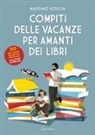 Massimo Roscia - Compiti delle vacanze per amanti dei libri