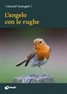 Manuel Santagati - L' angelo con le rughe
