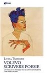 Linda Taiocchi - Volevo scrivere poesie. Un viaggio di pensieri, tra momenti e tormenti, cercando legami
