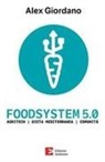 Alex Giordano - Foodsystem 5.0. Agritech Dieta mediterranea Comunità