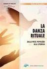 Giuliva Di Berardino - La danza rituale. Dalla pietà popolare alla liturgia