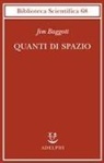 Jim Baggott - Quanti di spazio. La gravità quantistica a loop e la ricerca della struttura dello spazio, del tempo e dell'universo