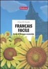 Chiara De Grandis, M. G. Ragusa - Français facile. Corso di francese essenziale