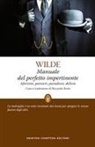 Oscar Wilde - Manuale del perfetto impertinente. Aforismi, pensieri, paradossi, delizie