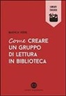 Bianca Verri - Come creare un gruppo di lettura in biblioteca