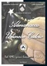 Carlo Fontanelli, Antonello Schiavello - Almanacco Udinese Calcio. Dal 1896 i primi bianconeri d'Italia