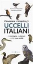 Francesco Mezzavilla, Francesco Scarton - Conoscere e scoprire gli uccelli italiani in montagna, in pianura e nelle zone umide