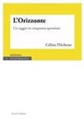 Céline Flécheux - L' orizzonte. Un saggio in cinquanta questioni