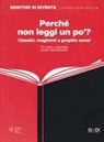 Guido Giovanardi, Vittorio Lingiardi - Perché non leggi un po'? Classici, maghetti e graphic novel