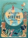 Miren Asiain Lora, Anna Claybourne - Atlante delle sirene. Mappe e storie di incantatrici dal mare
