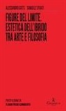 Alessandro Gatti, Samuele Strati - Figure del limite. Estetica dell'ibrido tra arte e filosofia