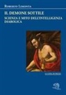 Roberto Limonta - Il demone sottile. Scienza e mito dell'intelligenza diabolica