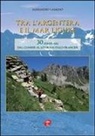 Alessandro Lasagno - Tra l'Argentera e il mar Ligure. 30 itinerari dal cuneese al litorale italo-francese