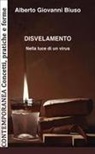 Alberto Giovanni Biuso - Disvelamento. Nella luce di un virus