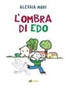 Alessia Mori, Silvana Luinetti - L' ombra di Edo