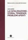 Lucia Sardo - La catalogazione: storia, tendenze, problemi aperti