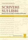Giancarlo Petrella - Scrivere sui libri. Breve guida al libro a stampa postillato