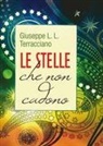 Giuseppe L. Terracciano - Le stelle che non cadono