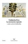 Umberto Eco - La memoria vegetale e altri scritti di bibliofilia